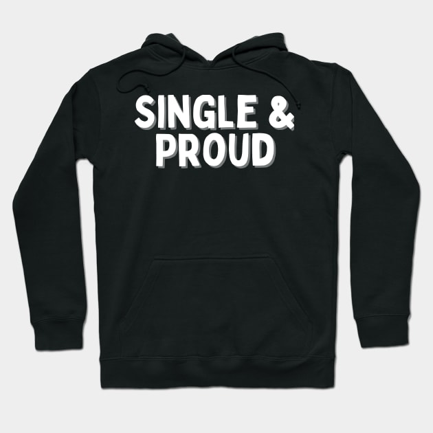 Single & Proud, Singles Awareness Day Hoodie by DivShot 